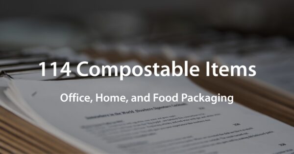 114 Compostable Items Office, Home, and Food Packaging
